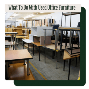 What to do with used office furniture